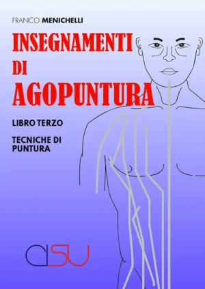 copertina Menichelli Insegnamenti di Agopuntura volume terzo tecniche di puntura