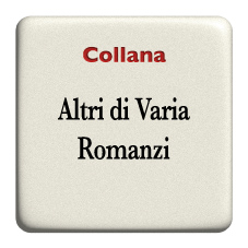 Altri di Varia / Romanzi