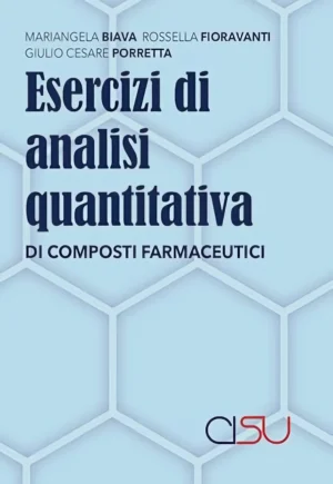 Copertina Biava fioravanti Porretta Esercizi di analisi quantitativa di composti farmaceutici