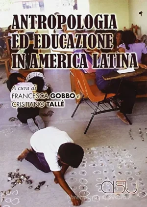 copertina Gobbo Tallè Antropologia ed Educazione in America Latina