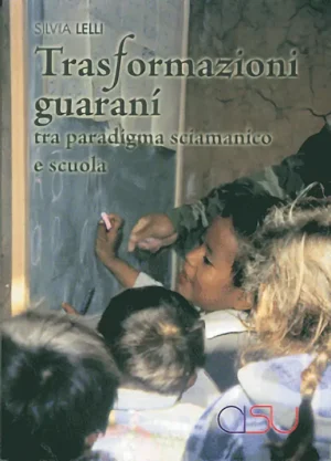 copertina Lelli Trasformazioni guaraní