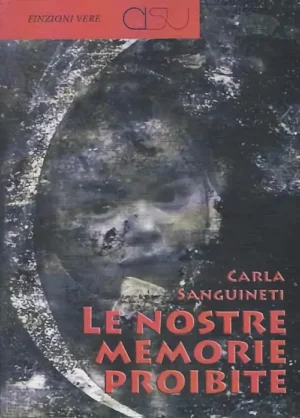 copertina Sanguineti Le nostre memorie proibite