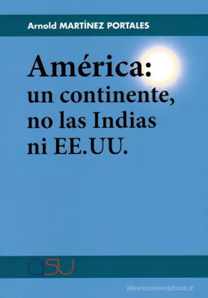 copertina Martnez Portales Améerica: un continente, no las Indias ni EE.UU.