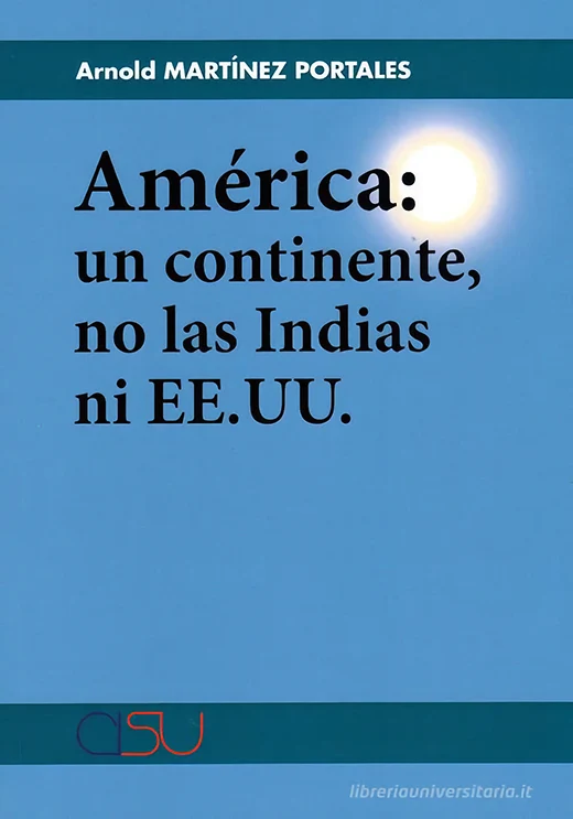 copertina Martnez Portales Améerica: un continente, no las Indias ni EE.UU.