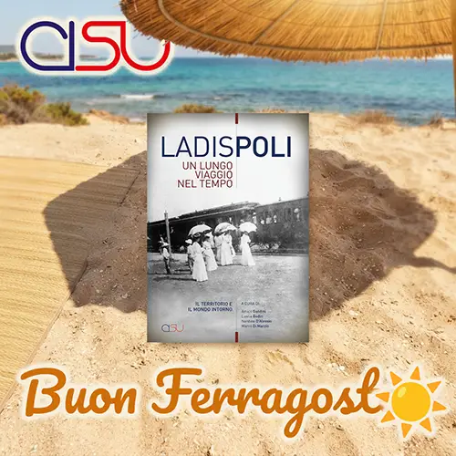 un ombrellone di paglia in riva la mare che forma un'ombra dove c'è la copertina del primo volume di Ladispoli Un lungo viaggio nel tempo con sotto l'augurio d iBuon ferragosto