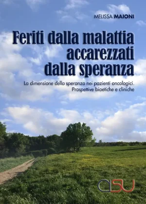 copertina Maioni Feriti dalla malattia accarezzati dalla speranza